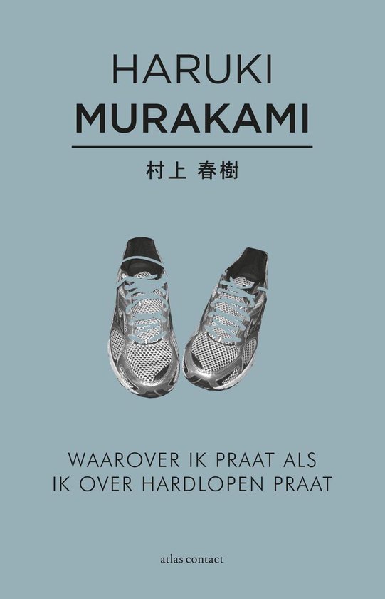 Waarover ik praat als ik over hardlopen praat - Haruki Murakami