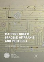 Mapping Queer Space(s) of Praxis and Pedagogy