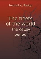 The fleets of the world The galley period