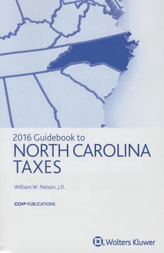 Guidebook to North Carolina Taxes 2016 9780808041689 William W
