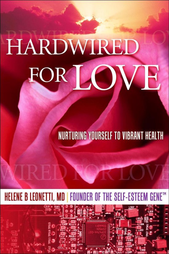 Hardwired for Love: Nurturing Yourself to Vibrant Health - cover