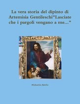 La Vera Storia Del Dipinto Di Artemisia Gentileschi Lasciate Che I Pargoli Vengano a Me...