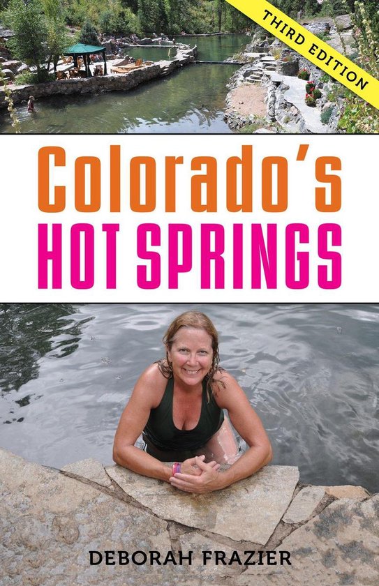 Colorado's Hot Springs (ebook), Deborah Frazier | 9781941821381 ...