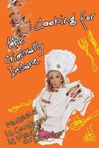 Cooking for the Criminally Insane