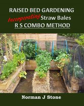 Raised Bed Gardening Incorporating Straw Bales - RS Combo Method