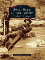 Images of America - Sweet Home in Linn County