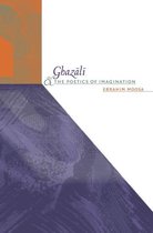 Islamic Civilization and Muslim Networks - Ghazali and the Poetics of Imagination