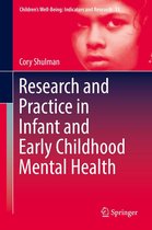 Children’s Well-Being: Indicators and Research 13 - Research and Practice in Infant and Early Childhood Mental Health