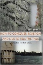 How to Conquer Boredom and Live to Tell the Tale