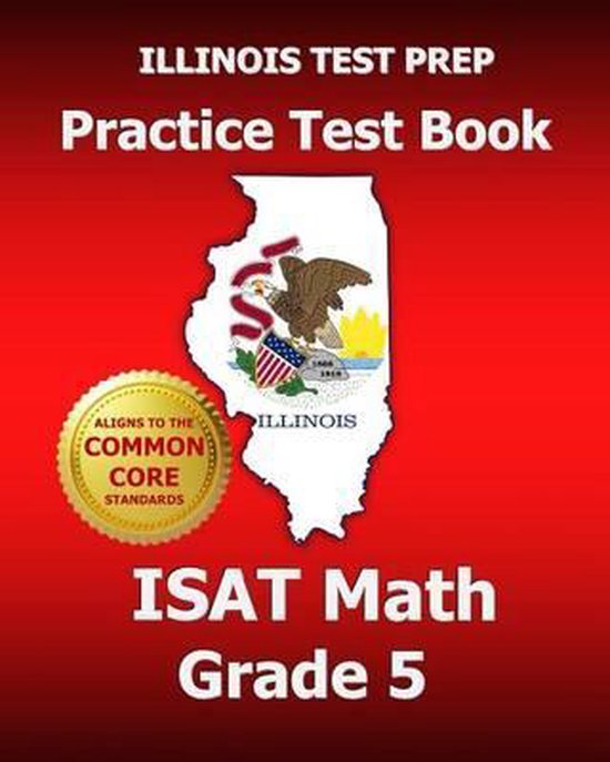 Illinois Test Prep Practice Test Book Isat Math Grade 5 9781495435904