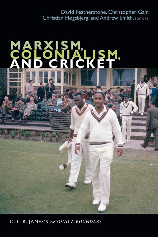 The C. L. R. James Archives - Marxism, Colonialism, and Cricket