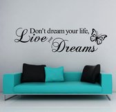 Quote Woondecoratie Don't Dream Your Life Muursticker Inspirerende Woondecoratie Tekst