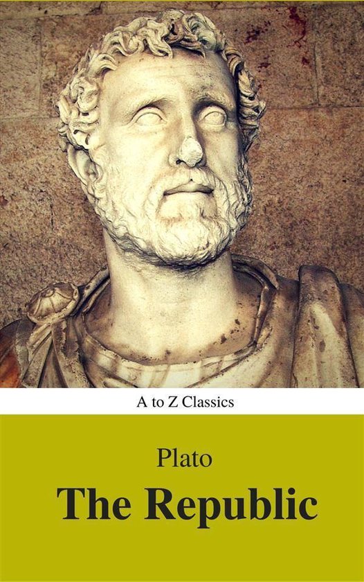 The Republic (Best Navigation, Active TOC) (A to Z Classics)