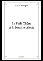 Collection Classique - Le Petit Chêne et la bataille céleste