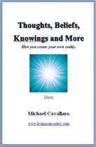 Thoughts, Beliefs, Knowings and More