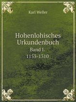 Hohenlohisches Urkundenbuch Band I. 1153-1310