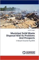 Municipal Solid Waste Disposal and Its Problems and Prospects