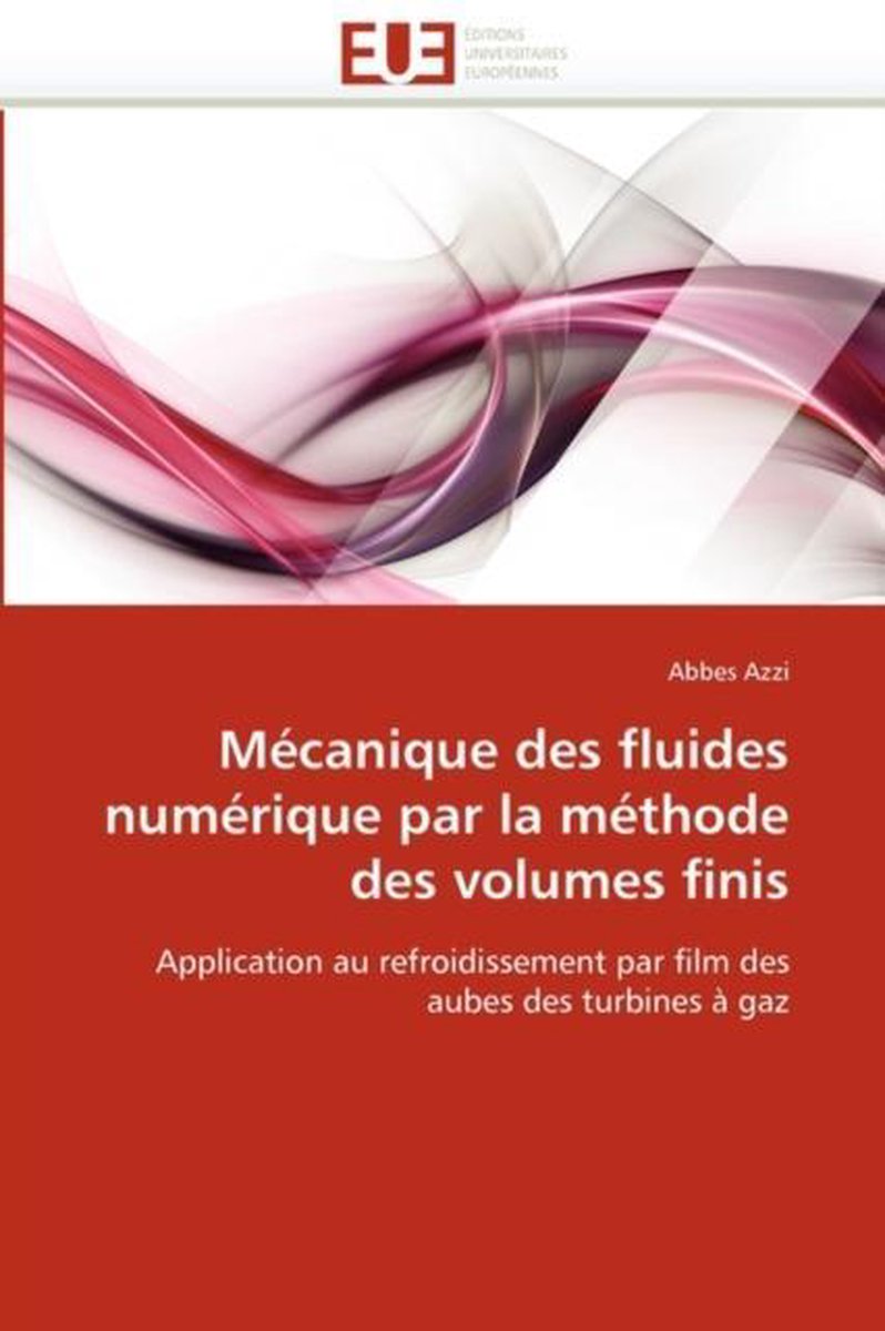 Mécanique des fluides numérique par la méthode des volumes finis - Azzi-A