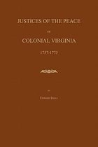 Justices of the Peace of Colonial Virginia 1757-1775