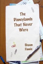 The Disneylands That Never Were