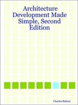 Architecture Development Made Simple, Second Edition