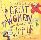 Fantastically Great Women Who Changed The World Gift Edition