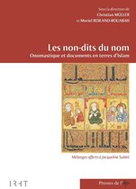 Études arabes, médiévales et modernes - Les non-dits du nom. Onomastique et documents en terres d'Islam