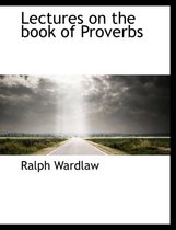 Lectures on the Book of Proverbs