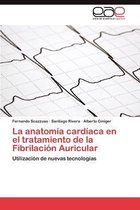 La Anatomia Cardiaca En El Tratamiento de La Fibrilacion Auricular