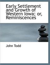 Early Settlement and Growth of Western Iowa; Or, Reminiscences