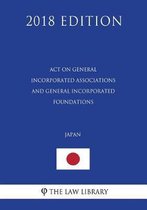 Act on General Incorporated Associations and General Incorporated Foundations (Japan) (2018 Edition)