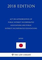 Act on Authorization of Public Interest Incorporated Associations and Public Interest Incorporated Foundations (Japan) (2018 Edition)