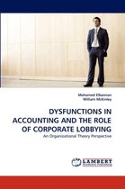 Dysfunctions in Accounting and the Role of Corporate Lobbying