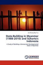 State-Building in Myanmar (1988-2010) and Suharto's Indonesia