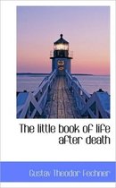 The Little Book of Life After Death