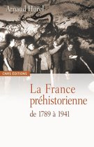 Hors collection - La France préhistorienne de 1789 à 1941