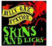Billy Gaz Station - Skins And Licks (CD)