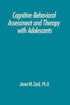 Cognitive-Behavioral Assessment and Therapy with Adolescents