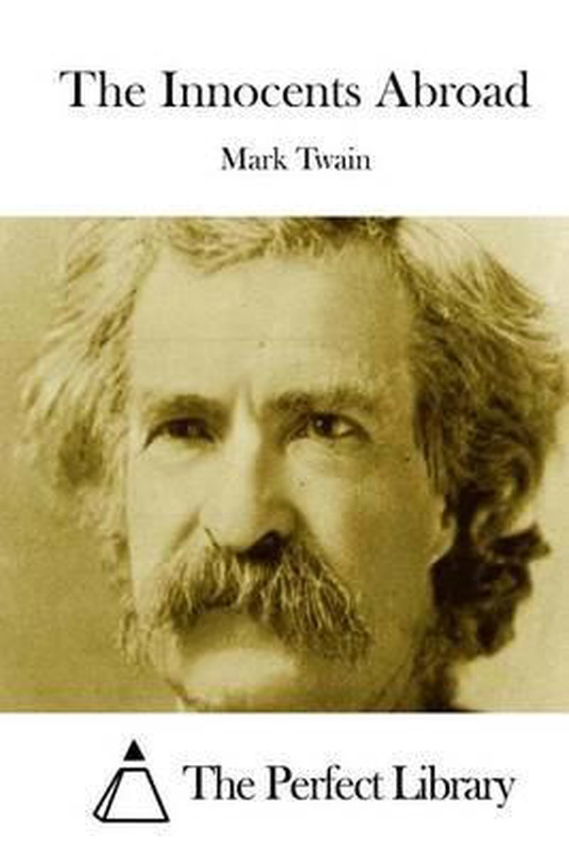 The Innocents Abroad van Mark Twain