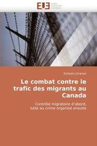 Le combat contre le trafic des migrants au Canada