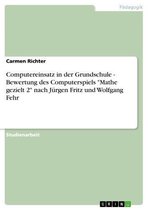 Computereinsatz in der Grundschule - Bewertung des Computerspiels 'Mathe gezielt 2' nach Jürgen Fritz und Wolfgang Fehr