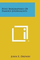 Post Biographies of Famous Journalists