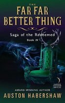 The Far Far Better Thing: Saga of the Redeemed