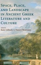 Space, Place, and Landscape in Ancient Greek Literature and Culture