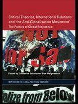 RIPE Series in Global Political Economy - Critical Theories, International Relations and 'the Anti-Globalisation Movement'