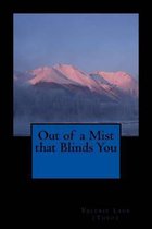 Out of a Mist that Blinds You