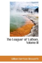 The Leaguer of Lathom, Volume III