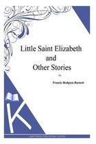 Little Saint Elizabeth and Other Stories