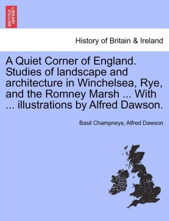 A Quiet Corner of England. Studies of Landscape and Architecture in ...