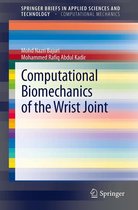 SpringerBriefs in Applied Sciences and Technology - Computational Biomechanics of the Wrist Joint
